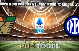 Prediksi Bola Venezia Vs Inter Milan 12 Januari 2025