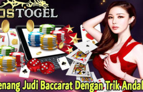 Menang Judi Baccarat Dengan Trik Andalan