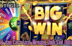 Trik dan Cara Licik Menang Judi Slot Online