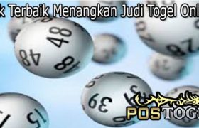 Trik Terbaik Menangkan Judi Togel Online