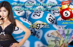 Ketahui Beberapa Penyebab Kekalahan Main Togel Online